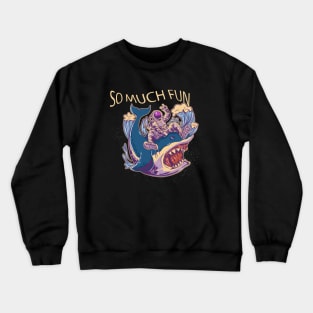 So Much Fun Astronaut Riding Shark Crewneck Sweatshirt